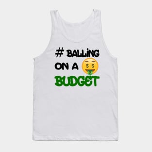 #Balling on A Budget Tank Top